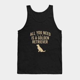 All you need is a golden retriever Tank Top